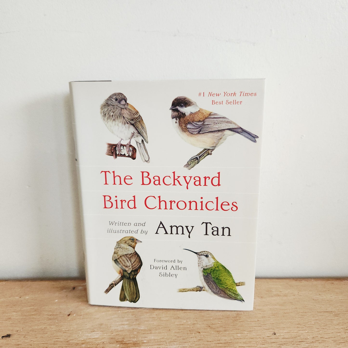 The Backyard Bird Chronicles by Amy Tan - Hardcover
