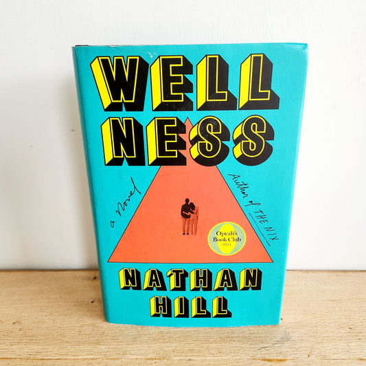 Wellness by Nathan Hill - Hardcover