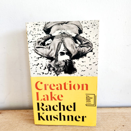 Creation Lake by Rachel Kushner