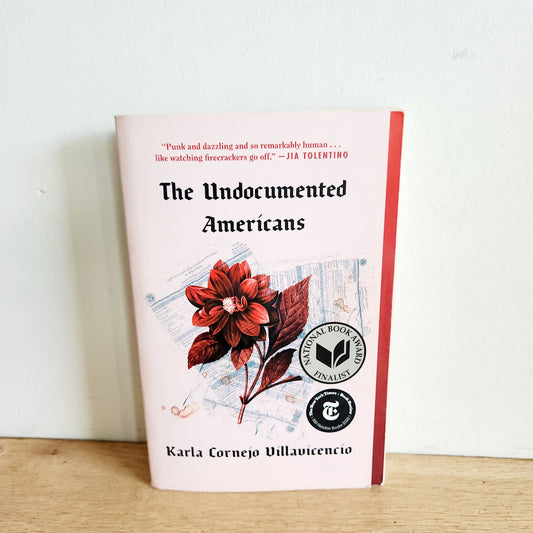 The Undocumented Americans by Karla Cornejo Villavícencío - Paperback