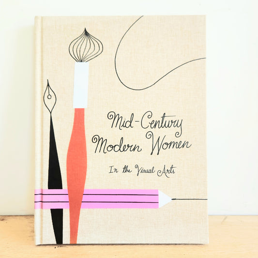 Mid-Century Modern Women In the Visual Arts HB