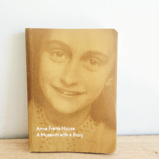 Anne Frank: A Museum With a Story PB