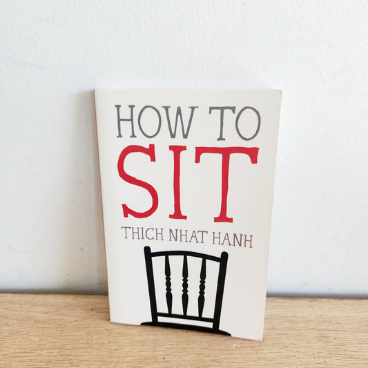 How to Sit by Thich Nhat Hanh