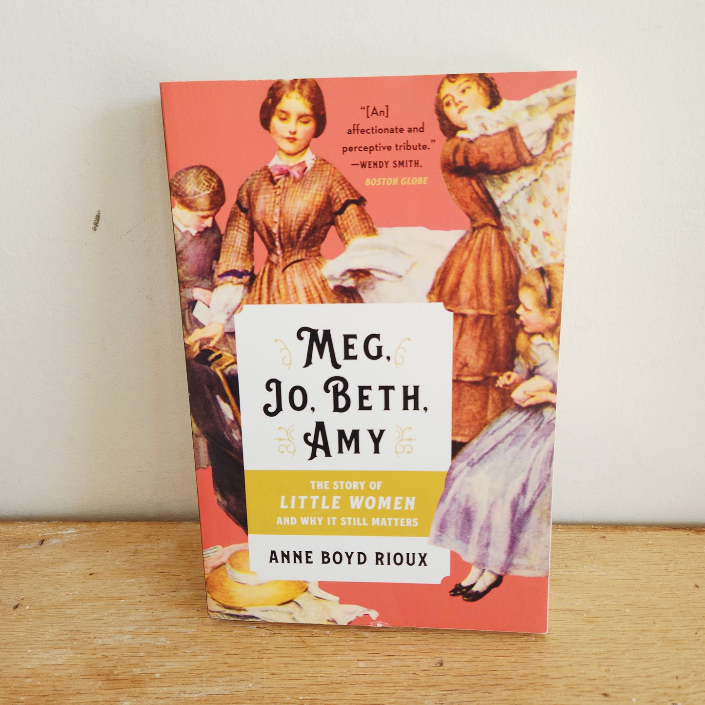 Meg, Jo, Beth, Amy: The Story of Little Women & Why It Still Matters
