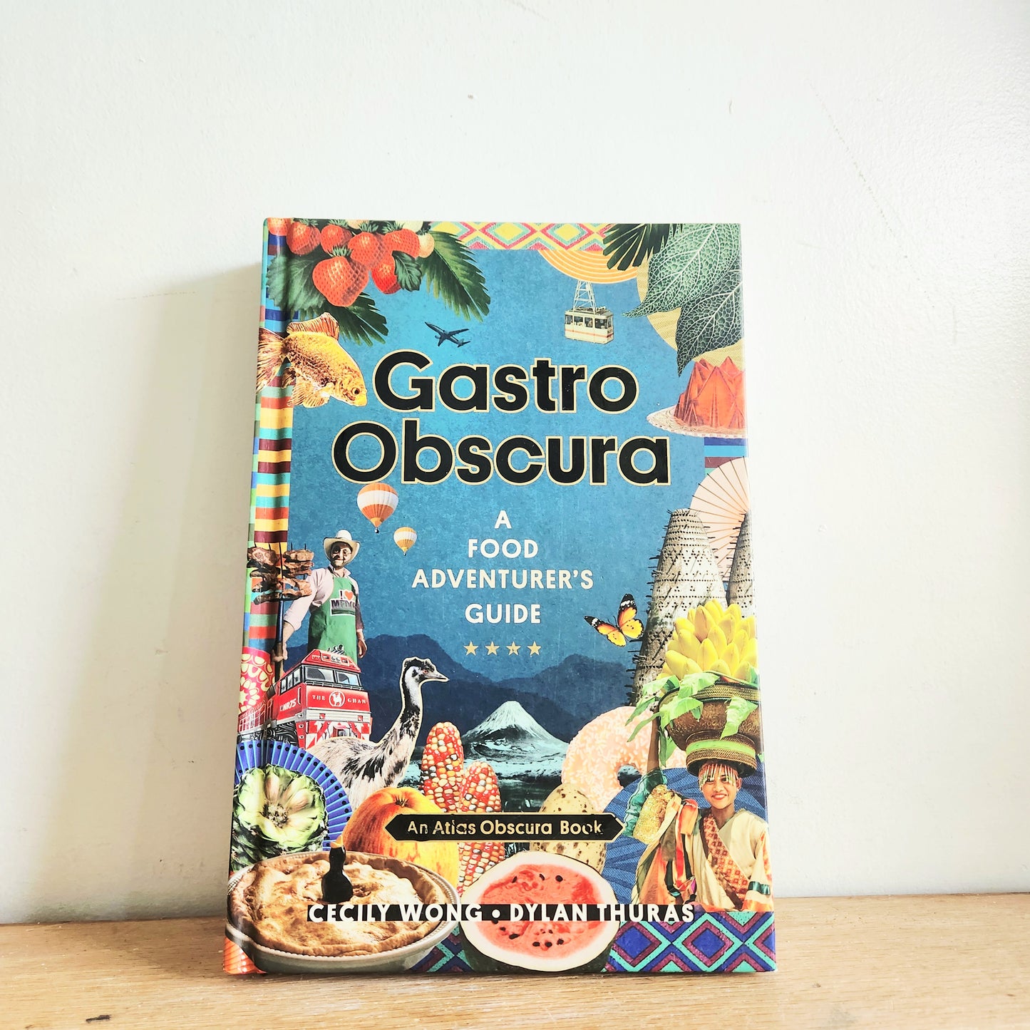 Gastro Obscura A Food Adventurer's Guide HB