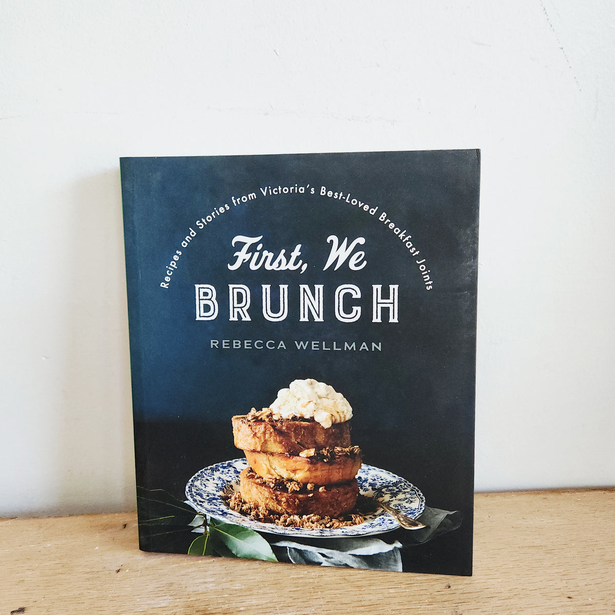 First, We Brunch Cookbook