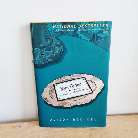Fun Home: A Family Tragicomic by Alison Bechdel